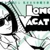LONG VACATION