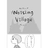 Waiting Village